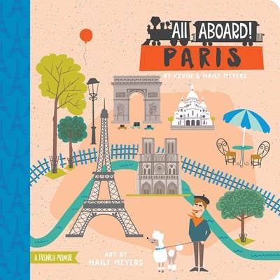 Gibbs Smith - All Aboard! Paris: A French Primer